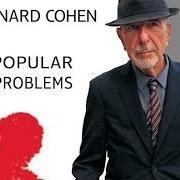 Il testo DID I EVER LOVE YOU di LEONARD COHEN è presente anche nell'album Popular problems (2014)