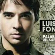 Il testo OTRO DÍA SERÁ (DESENCONTRÁNDONOS) di LUIS FONSI è presente anche nell'album Palabras del silencio (2008)