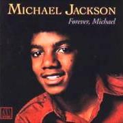 Il testo WE'VE GOT FOREVER di MICHAEL JACKSON è presente anche nell'album Forever, michael (1975)
