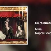 Il testo 'O CIELO CE MANNA 'STI CCOSE di MINA è presente anche nell'album Napoli secondo estratto (2003)