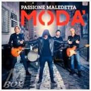 Il testo PASSIONE MALEDETTA dei MODÀ è presente anche nell'album Passione maledetta (2015)