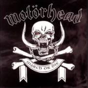 Il testo MARCH OR DIE dei MOTORHEAD è presente anche nell'album March or die (1992)