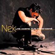 Il testo CIELO Y TIERRA (W/DANTE THOMAS) di NEK è presente anche nell'album Las cosas que defendere (2002)