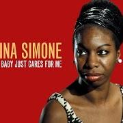 Il testo MY BABY JUST CARES FOR ME di NINA SIMONE è presente anche nell'album My baby just cares for me (2010)