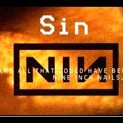 Il testo SIN (LONG) dei NINE INCH NAILS è presente anche nell'album Sin (1990)