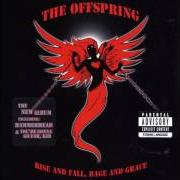 Il testo KRISTY, ARE YOU DOING OKAY? dei THE OFFSPRING è presente anche nell'album Rise and fall, rage and grace (2008)