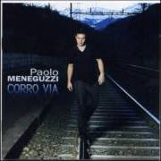 Il testo VAI VIA di PAOLO MENEGUZZI è presente anche nell'album Corro via (2008)
