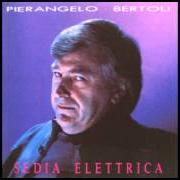 Il testo CHISSÀ PERCHÉ di PIERANGELO BERTOLI è presente anche nell'album Sedia elettrica (1989)