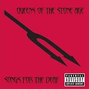 Il testo A SONG FOR THE DEAD dei QUEENS OF THE STONE AGE è presente anche nell'album Songs for the deaf (2002)