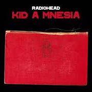 Il testo IF YOU SAY THE WORD dei RADIOHEAD è presente anche nell'album Kid a mnesia (2021)