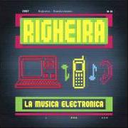 Il testo LA MUSICA ELECTRONICA dei RIGHEIRA è presente anche nell'album Mondovisione (2007)