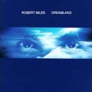 Il testo LANDSCAPE di ROBERT MILES è presente anche nell'album Dreamland (1996)