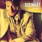 Il testo IF I HAD YOU di ROD STEWART è presente anche nell'album Human (2001)