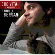 Il testo LE MIE PAROLE di SAMUELE BERSANI è presente anche nell'album Che vita! il meglio di samuele bersani (2002)
