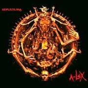 Il testo A-LEX III dei SEPULTURA è presente anche nell'album A-lex (2009)