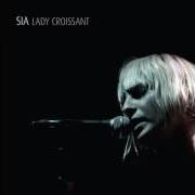 Il testo BREATHE ME di SIA è presente anche nell'album Lady croissant (2007)
