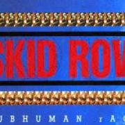 Il testo SUBHUMAN RACE degli SKID ROW è presente anche nell'album Subhuman race (1995)