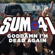 Il testo GODDAMN I'M DEAD AGAIN dei SUM 41 è presente anche nell'album 13 voices (2016)