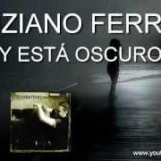 Il testo DESPIDIENDOTEAHOGO di TIZIANO FERRO è presente anche nell'album Nadie está solo (2006)