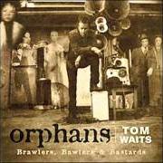Il testo BUZZ FLEDDERJOHN di TOM WAITS è presente anche nell'album Orphans:  brawlers