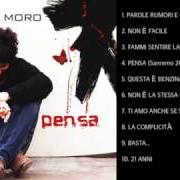 Il testo PAROLE RUMORI E GIORNI di FABRIZIO MORO è presente anche nell'album Pensa (2007)