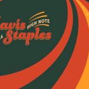 Il testo HIGH NOTE di MAVIS STAPLES è presente anche nell'album Livin' on a high note (2016)