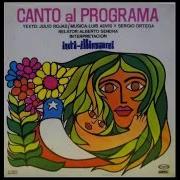 Il testo RELATO 5 degli INTI-ILLIMANI è presente anche nell'album Canto al programa (1970)