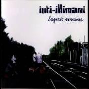 Il testo TÚ NO TE IRÁS (O VEN, MI AMOR, EN LA TARDE?) degli INTI-ILLIMANI è presente anche nell'album Lugares comunes (2002)