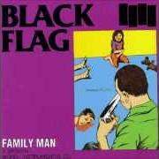 Il testo FAMILY MAN dei BLACK FLAG è presente anche nell'album Family man (1984)