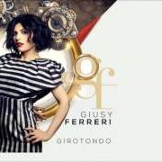Il testo GIROTONDO di GIUSY FERRERI è presente anche nell'album Girotondo (2017)