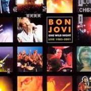 Il testo SOMEDAY I'LL BE SATURDAY NIGHT di BON JOVI è presente anche nell'album One wild night - live 1985-2001 (2001)