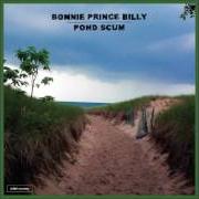 Il testo STABLE WILL di BONNIE PRINCE BILLY è presente anche nell'album Pond scum (2016)