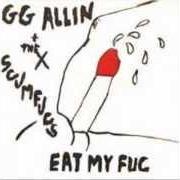 Il testo CLIT LICKER di GG ALLIN è presente anche nell'album E.M.F. (1984)