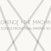 Il testo TOO MUCH IS NEVER ENOUGH dei FLORENCE AND THE MACHINE è presente anche nell'album Songs from final fantasy xv (2016)