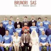 Il testo BRUNO MIO DOVE SEI di BRUNORI SAS è presente anche nell'album Vol. 2 - poveri cristi (2011)