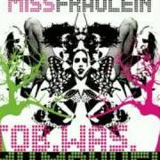 Il testo WHERE THE KIDS ARE ALIVE dei MISS FRAULEIN è presente anche nell'album Tob was my monkey (2005)