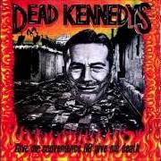 Il testo KINKY SEX MAKES THE WORLD GO 'ROUND dei DEAD KENNEDYS è presente anche nell'album Give me convenience or give me death (1987)