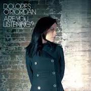 Il testo WHEN WE WERE YOUNG di DOLORES O'RIORDAN è presente anche nell'album Are you listening? (2007)