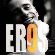 Il testo CANZONE PER LEI di EROS RAMAZZOTTI è presente anche nell'album 9 (2003)
