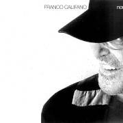 Il testo PASQUALE L' INFERMIERE di FRANCO CALIFANO è presente anche nell'album Non escludo il ritorno (2005)