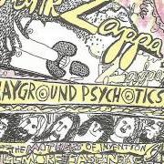 Il testo "THERE'S NO LUST IN JAZZ" di FRANK ZAPPA è presente anche nell'album Playground psychotics (1992)