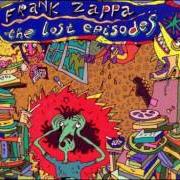 Il testo TAKE YOUR CLOTHES OFF WHEN YOU DANCE di FRANK ZAPPA è presente anche nell'album The lost episodes (1996)