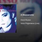 Il testo A MEZZANOTTE di GIUNI RUSSO è presente anche nell'album Voce prigioniera (1998)
