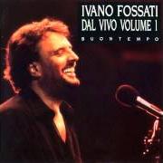 Il testo PANAMA di IVANO FOSSATI è presente anche nell'album Dal vivo volume 1 (1993)