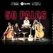 Il testo DOS DÍAS EN LA VIDA di JARABE DE PALO è presente anche nell'album 50 palos (2017)