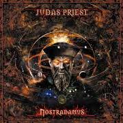 Il testo PROPHECY dei JUDAS PRIEST è presente anche nell'album Nostradamus (2008)